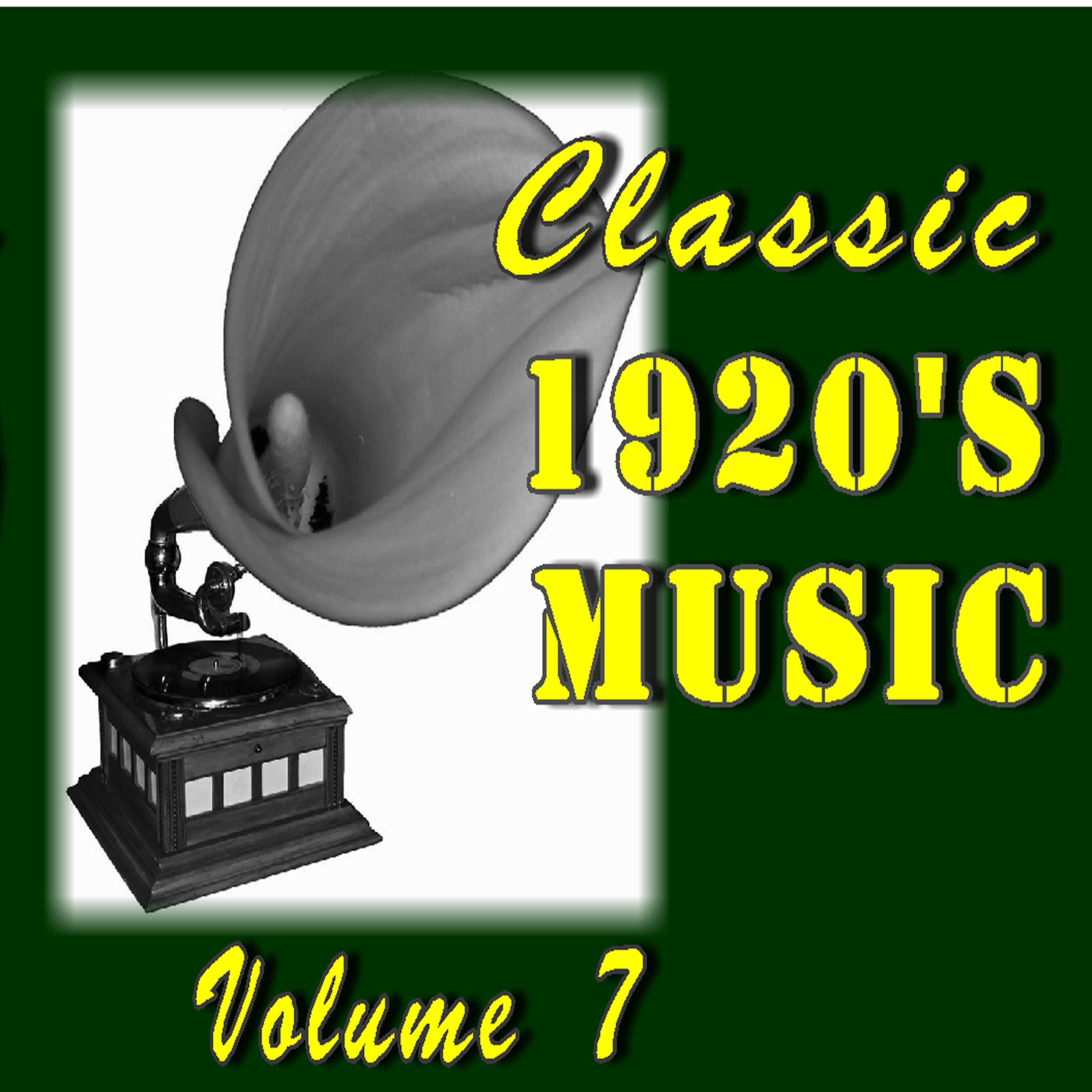 Постер альбома Classic 1920's Music, Vol. 7 (Special Edition)