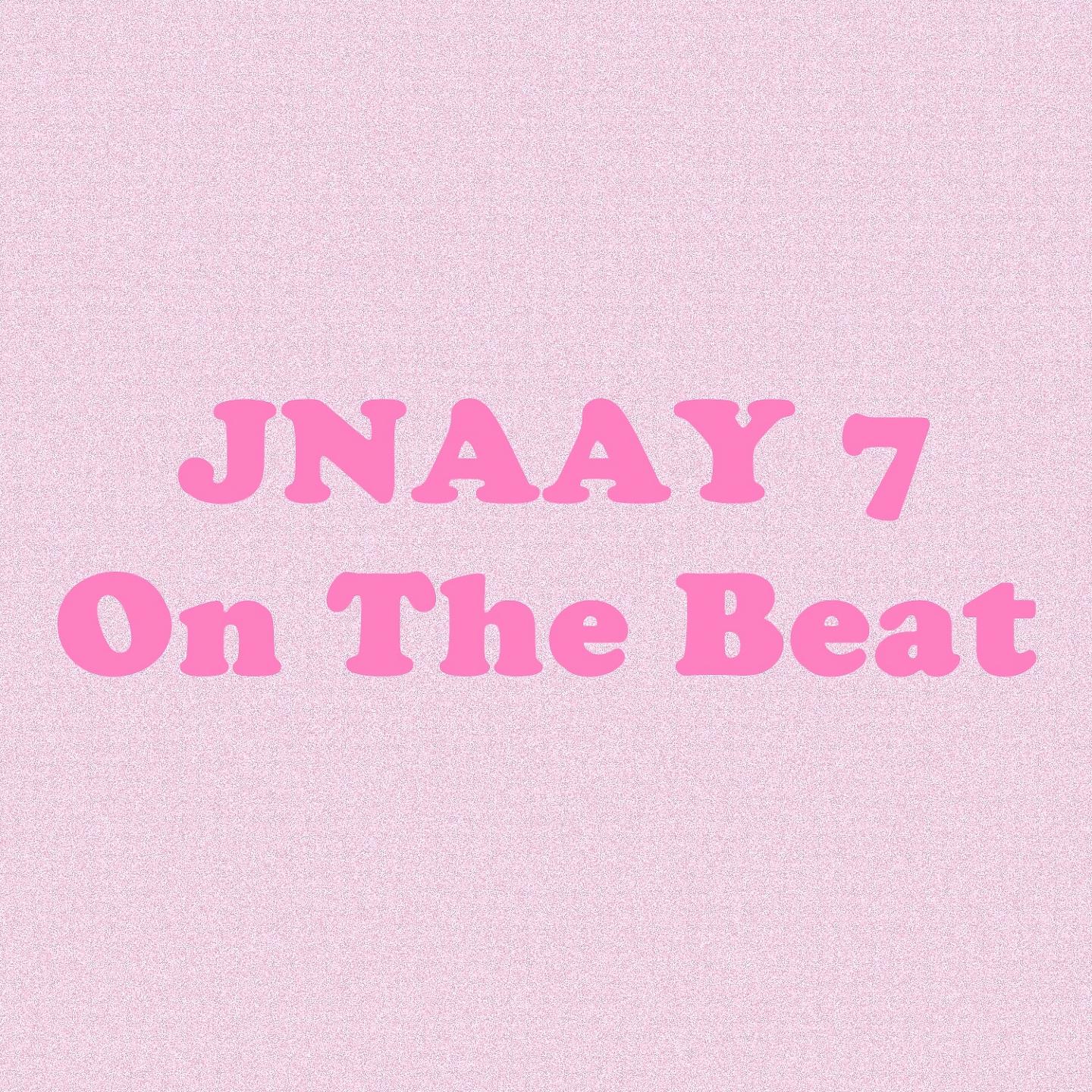 Постер альбома JNAAY 7 on the Beat