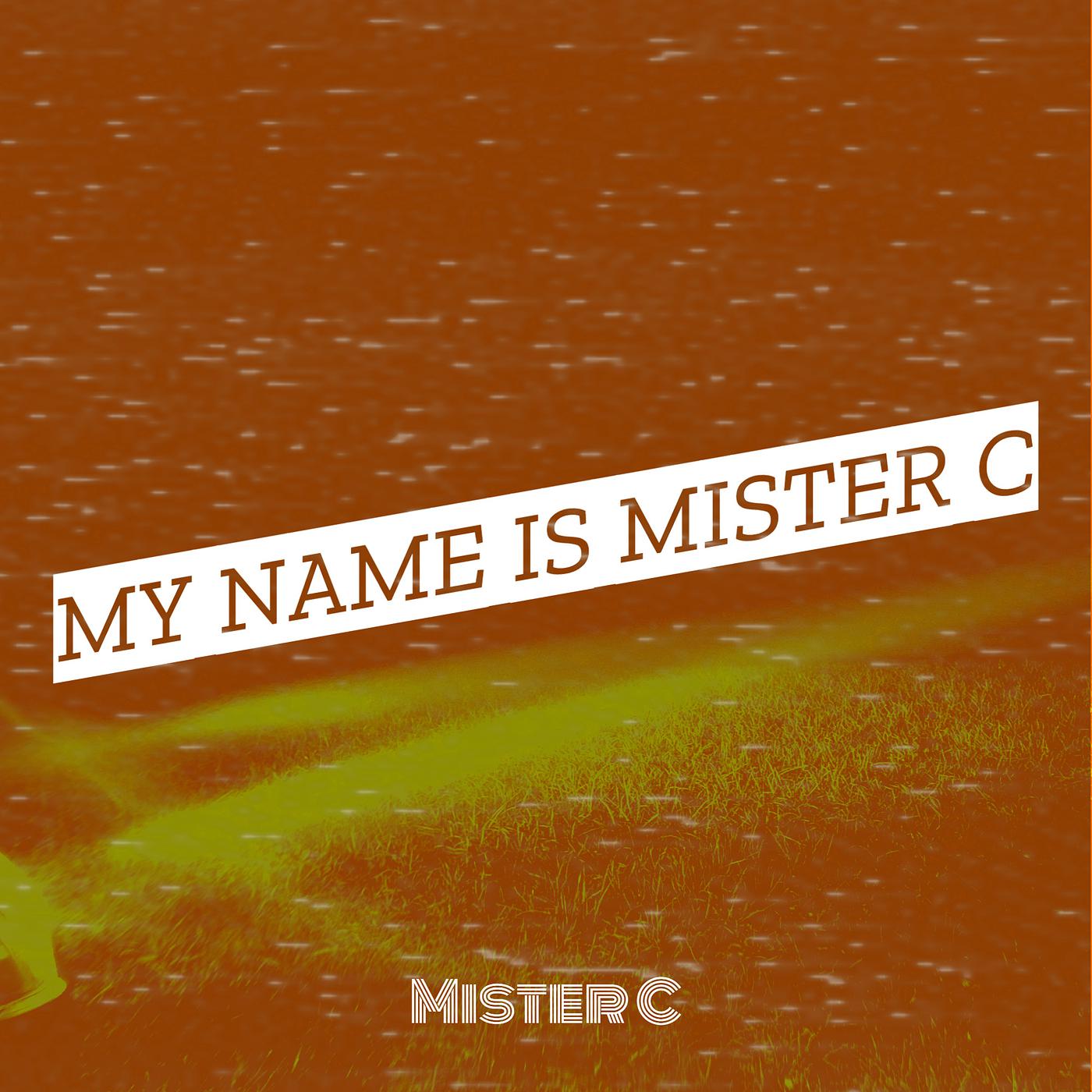 Постер альбома My Name Is Mister C