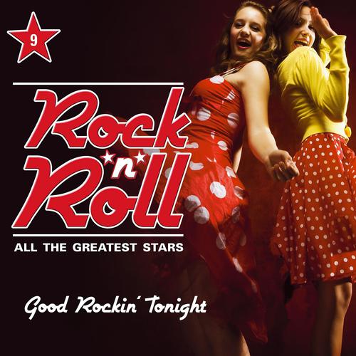 Постер альбома Rock'n'Roll - All the Greatest Stars, Vol. 9 (Good Rockin' Tonight)