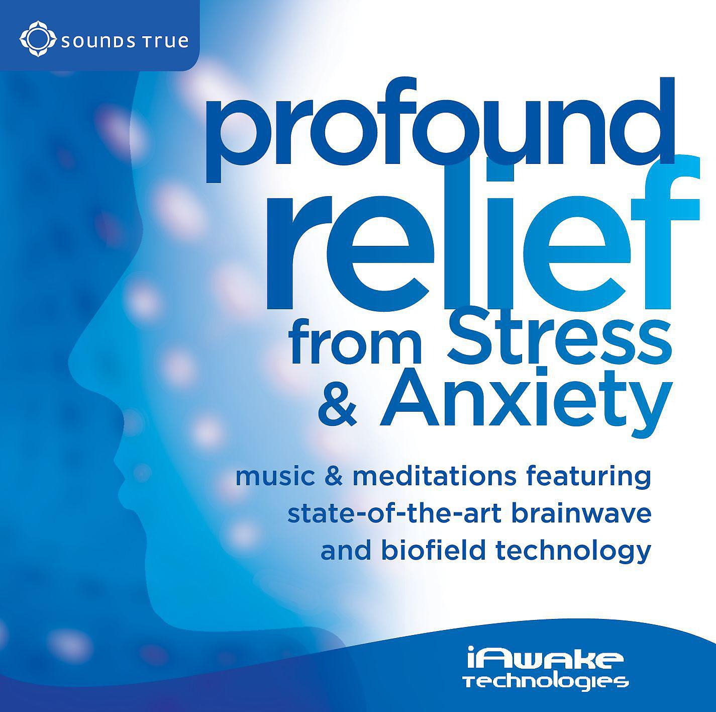 Постер альбома Profound Relief from Stress and Anxiety