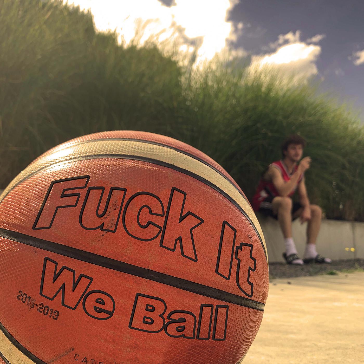 Постер альбома Fuck It We Ball