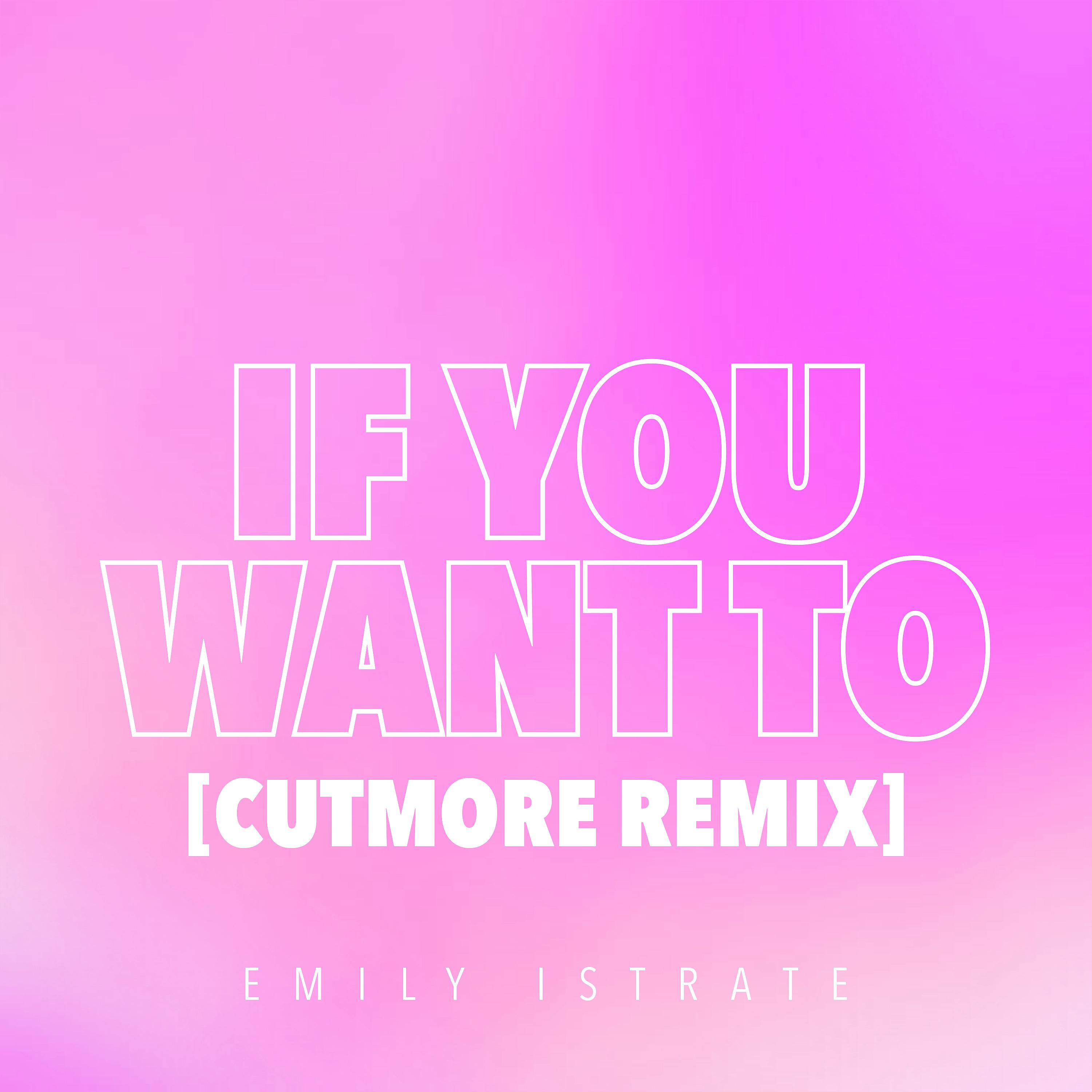 Постер альбома If You Want To (Cutmore Remix)