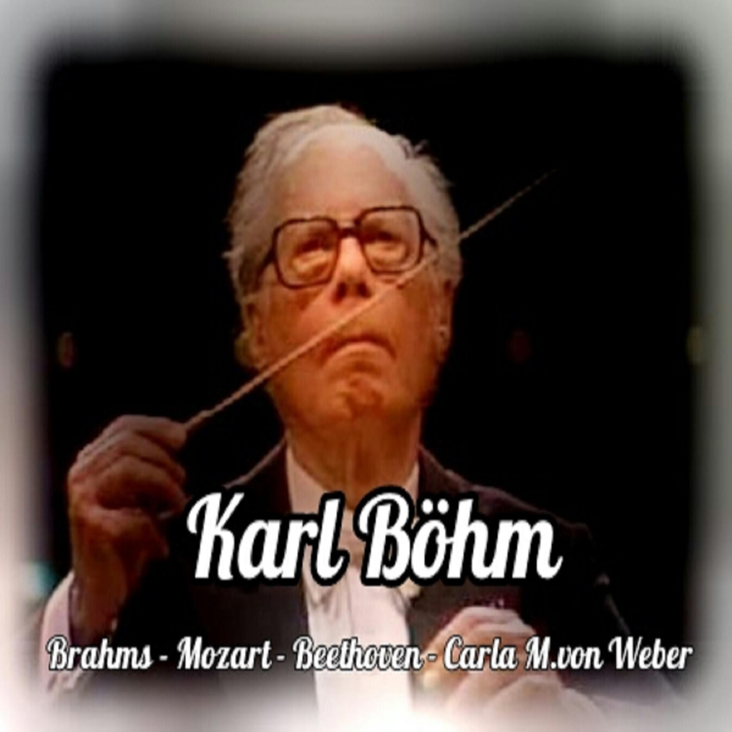 Постер альбома Karl Böhm, Brahms-Mozart-Beethoven-Carla M. von Weber