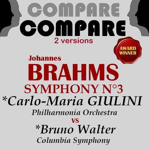 Постер альбома Brahms: Symphony No. 3, Carlo-Maria Giulini vs. Bruno Walter (Compare 2 Versions)