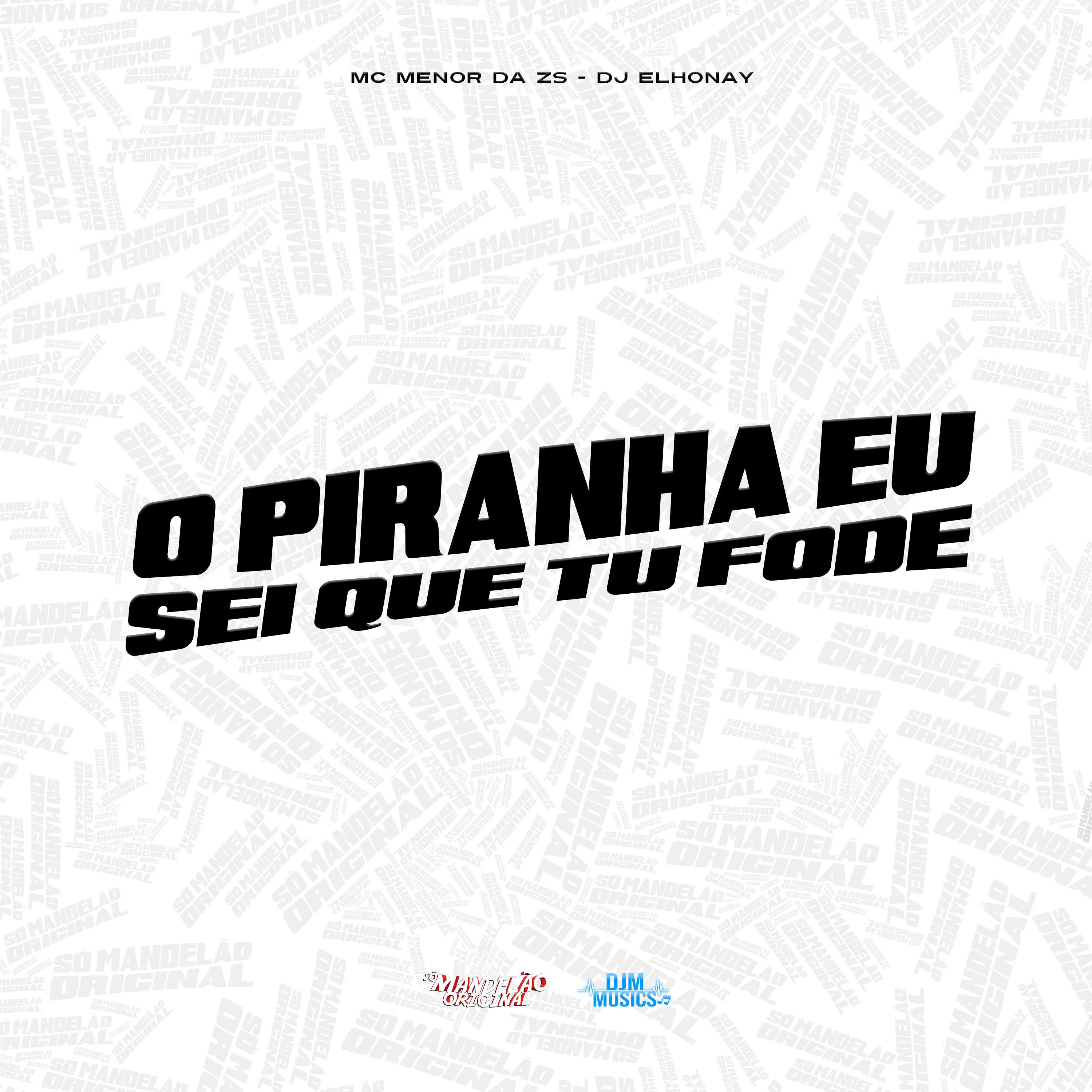 Постер альбома O Piranha Eu Sei Que Tu Fode