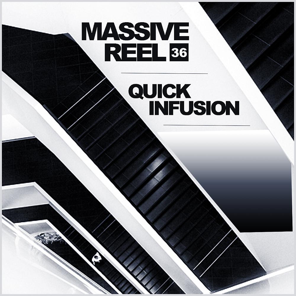 Постер альбома Massive Reel, Vol. 36: Quick Infusion