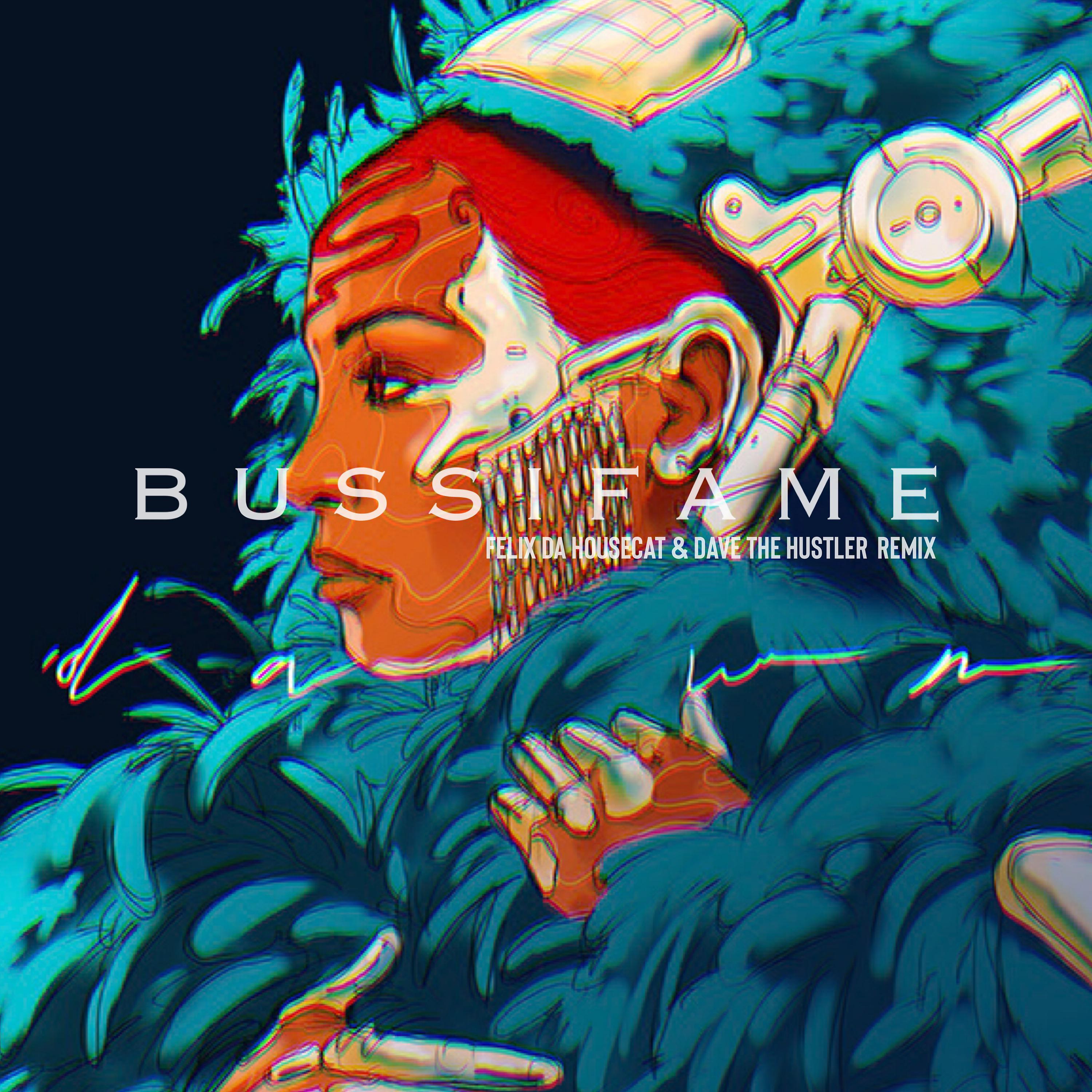 Постер альбома Bussifame (Felix Da Housecat x Dave The Hustler Remix)