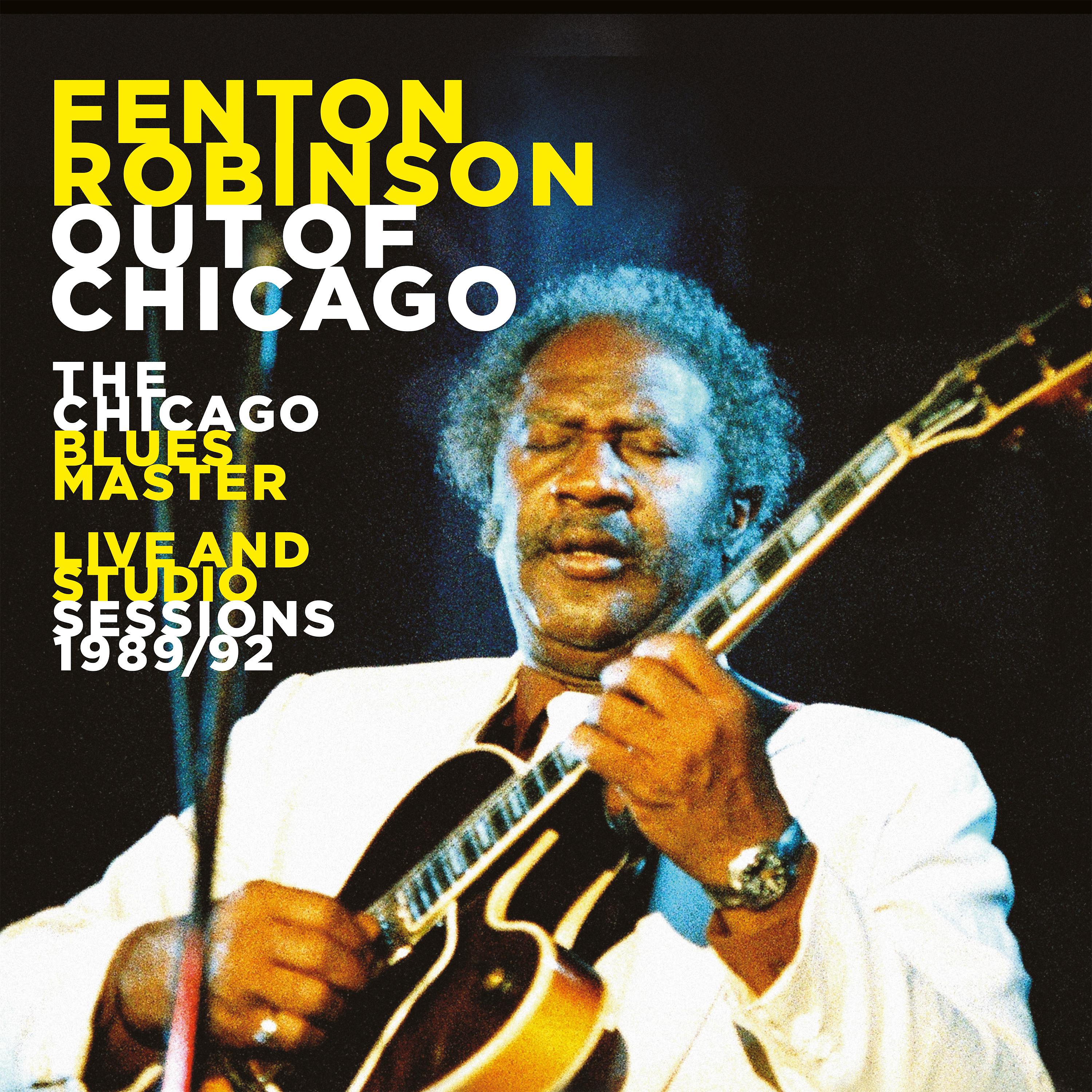 Постер альбома Out of Chicago the Chicago Blues Master Live and Studio Sessions 1989/92