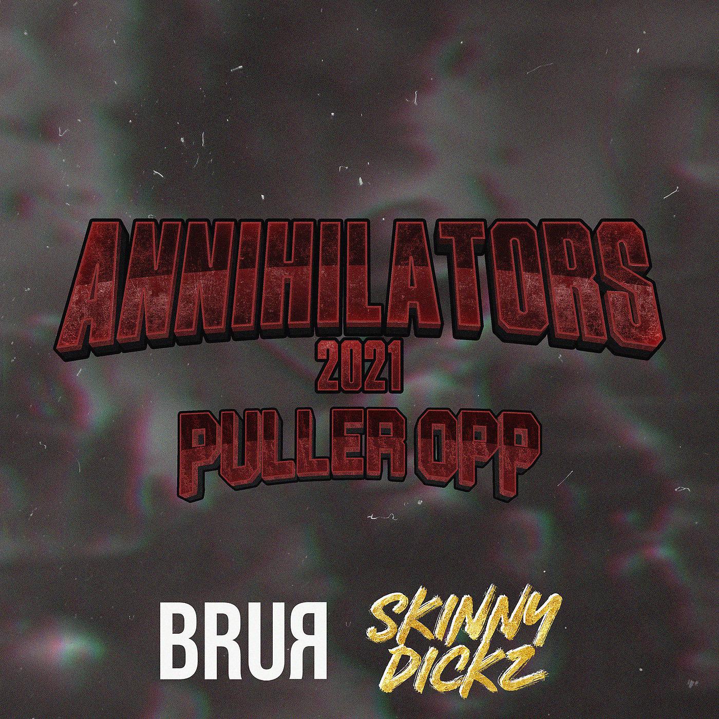 Постер альбома Puller Opp (Annihilators 2021)