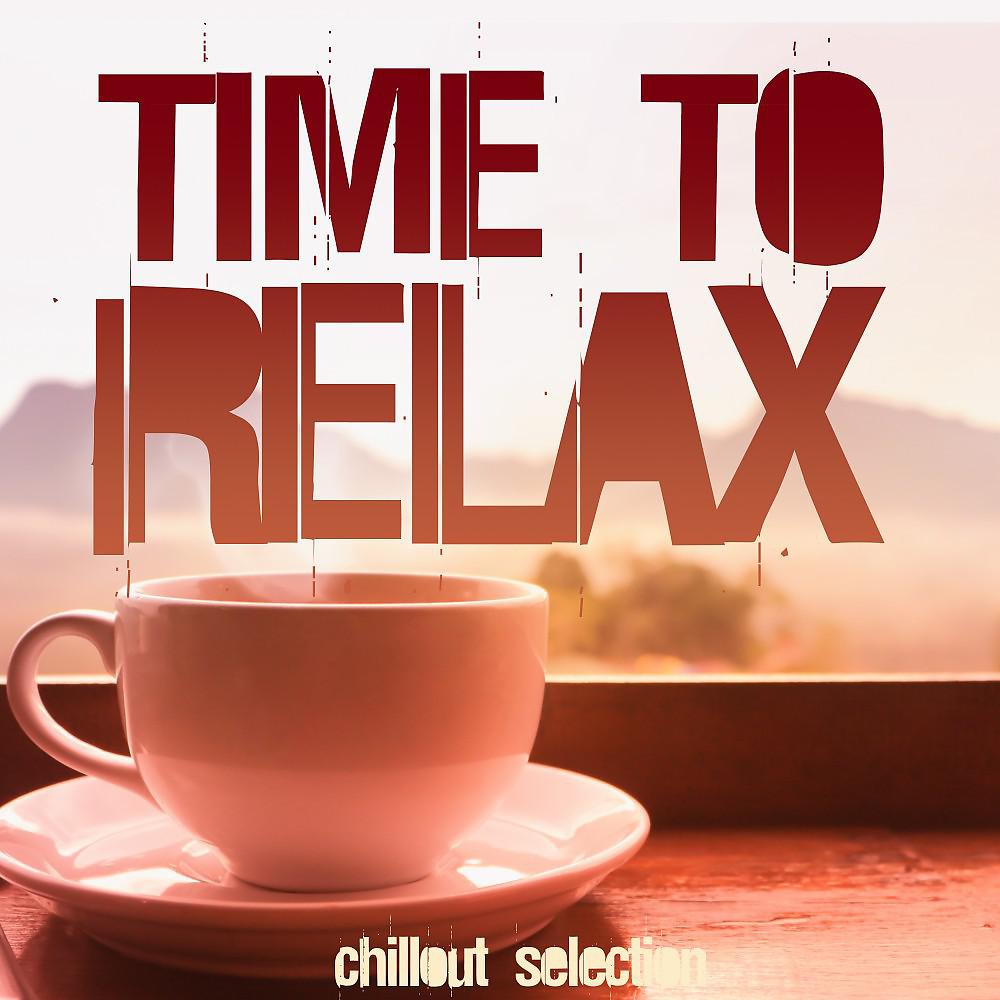 Постер альбома Time to Relax (Chillout Selection)