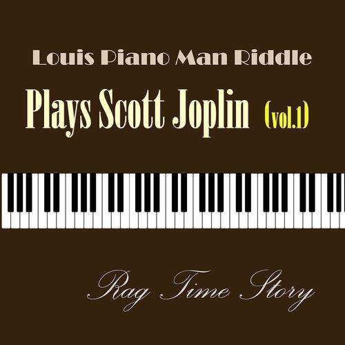 Постер альбома Louis Piano Man Riddle Plays Scott Joplin, Vol. 1