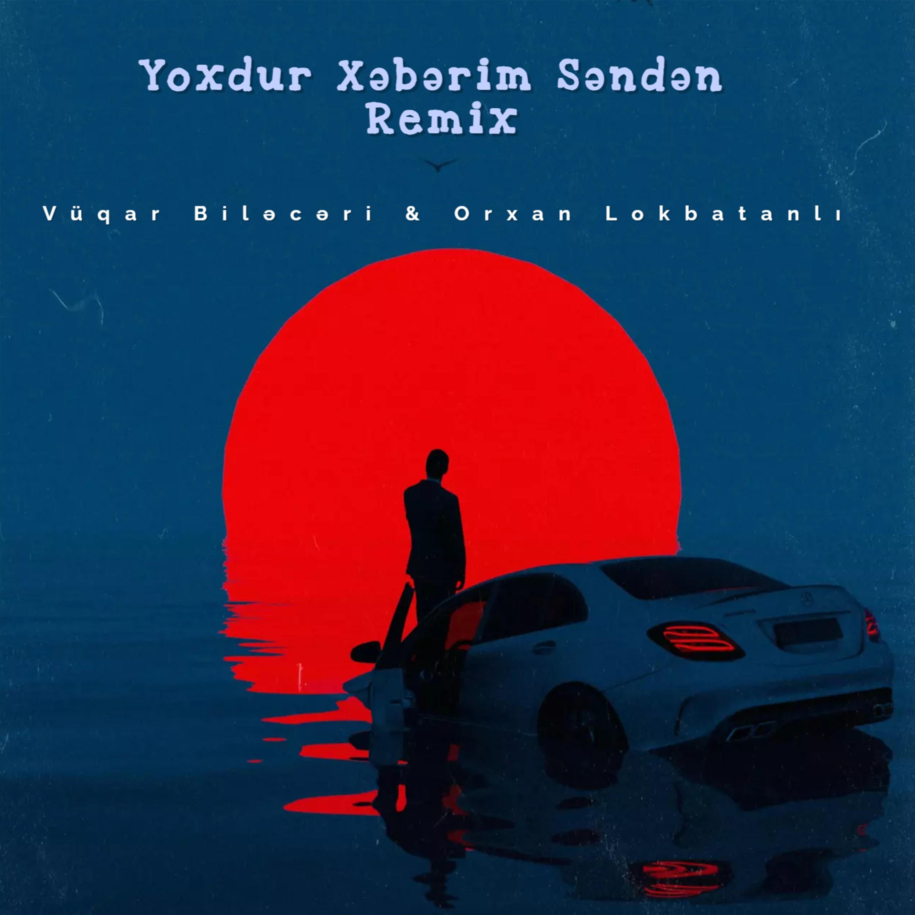 Постер альбома Yoxdur Xəbərim Səndən