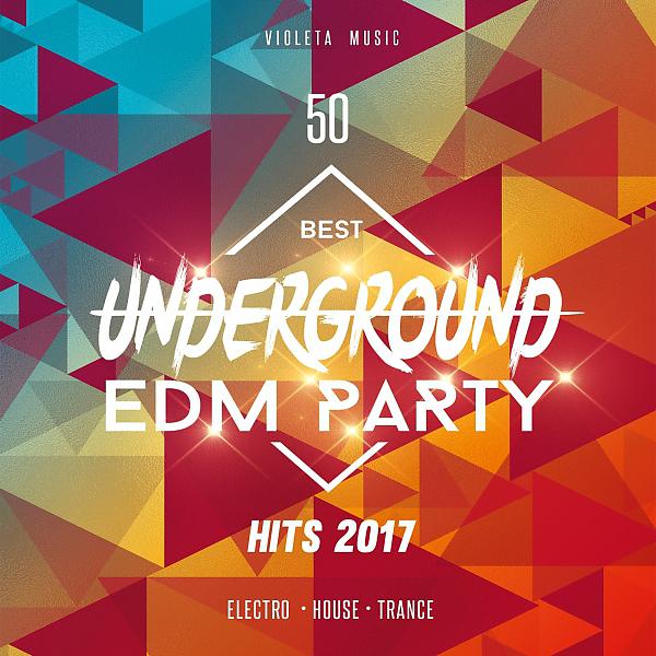 Постер альбома 50 Best Underground EDM Party Hits 2017