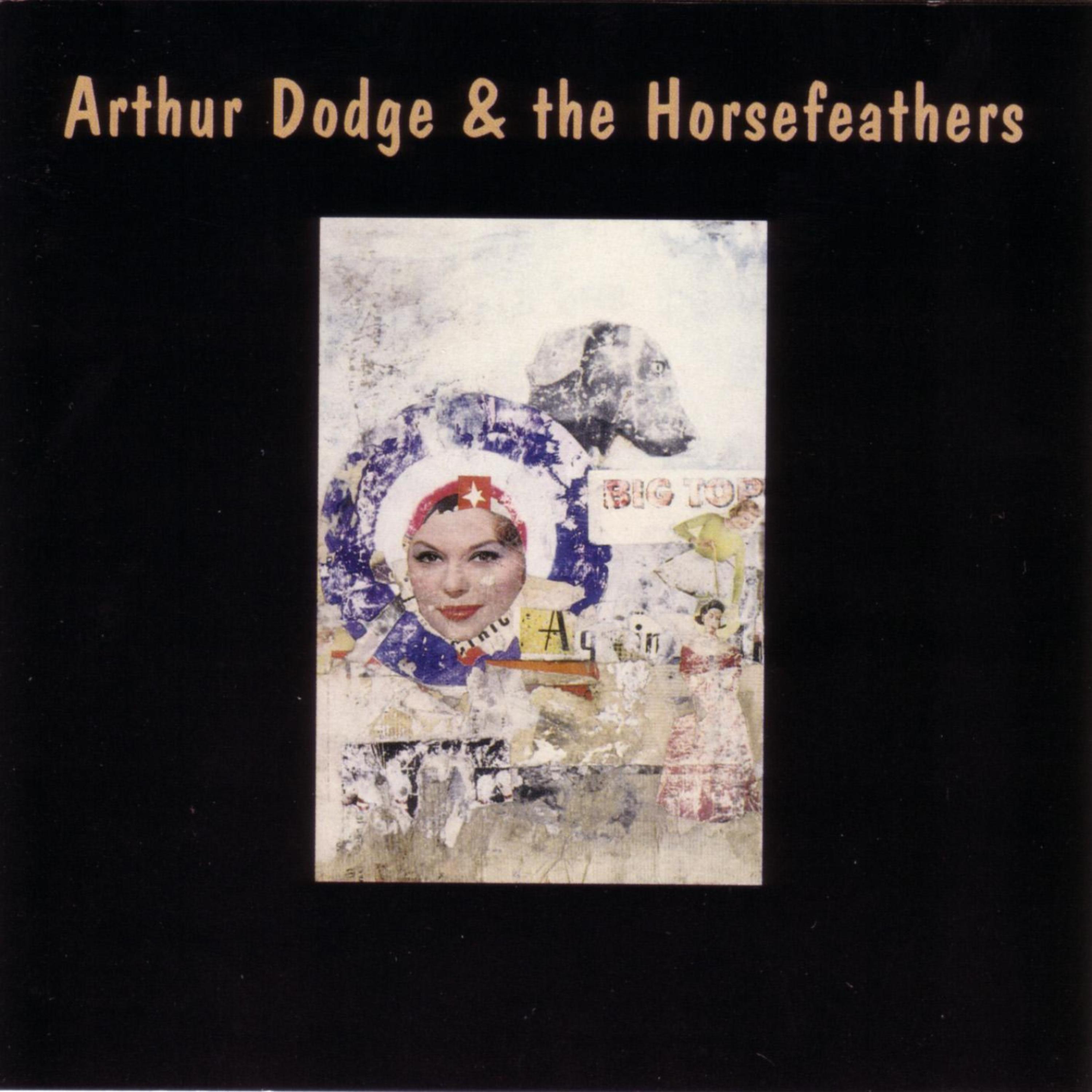 Постер альбома Arthur Dodge & The Horsefeathers