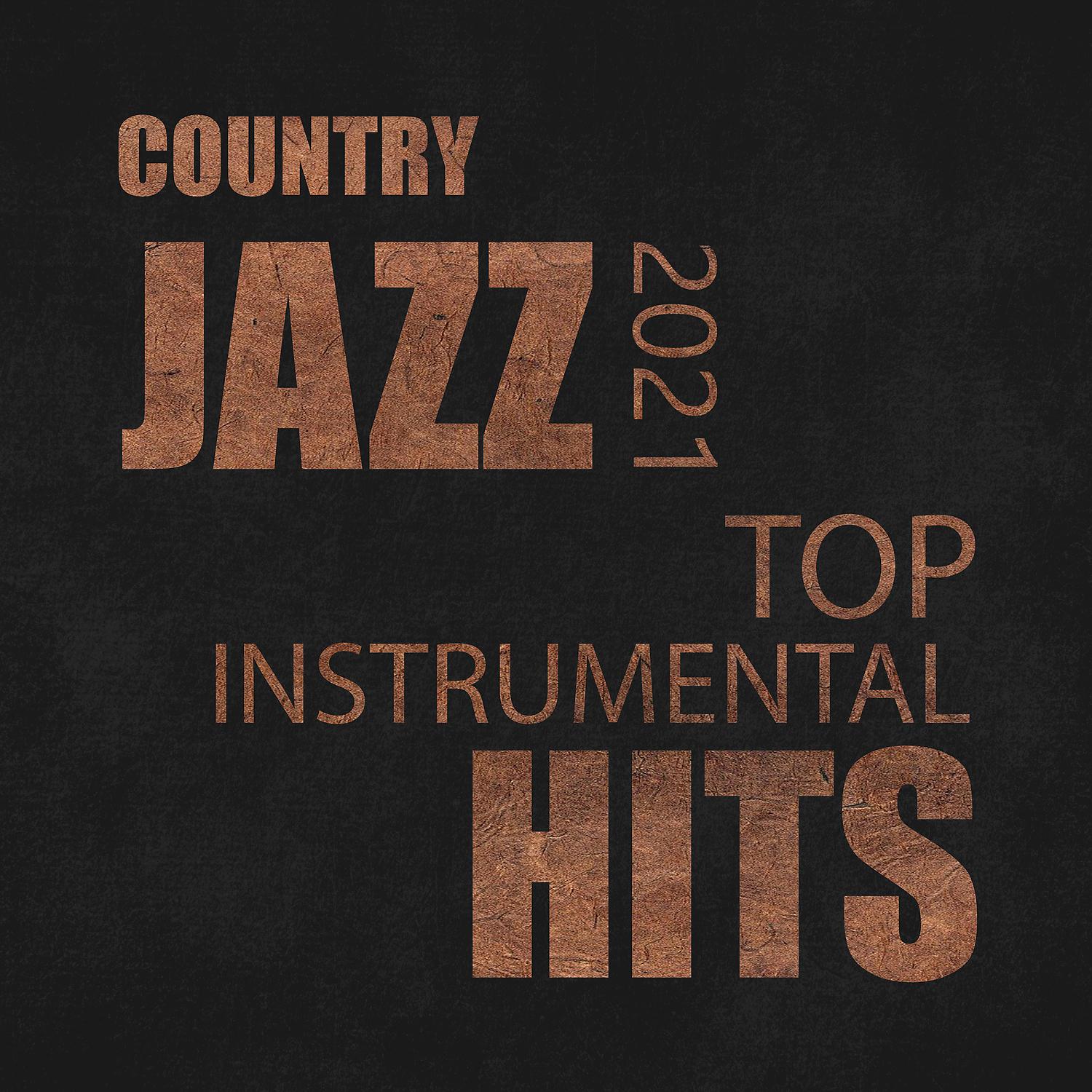 Постер альбома Country Jazz 2021: Top Instrumental Hits, Western Swing, Wild Rhythms