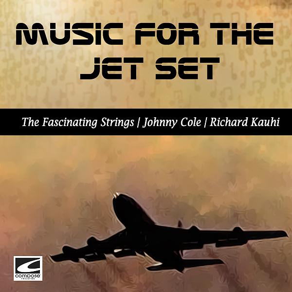 Постер альбома Music For The Jet Set