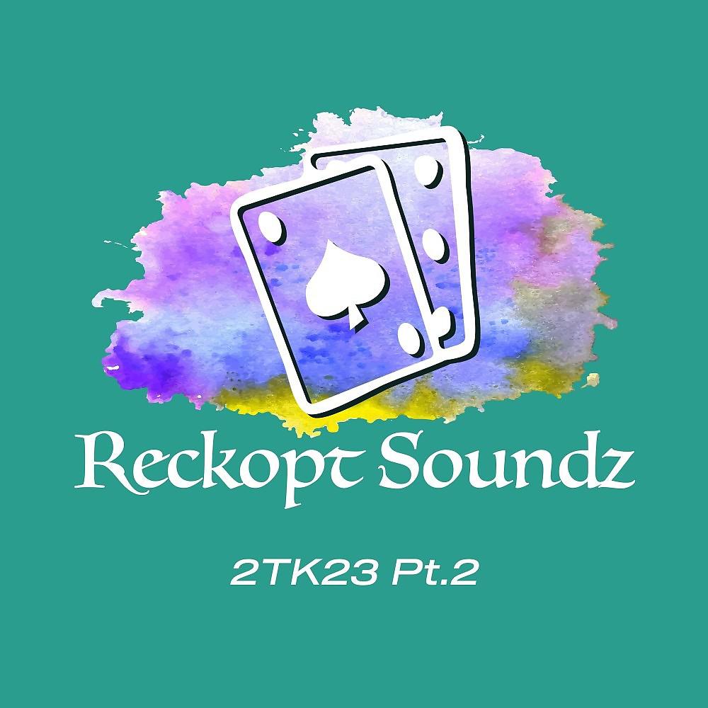 Постер альбома Reckopt Soundz 2TK23, Pt. 2