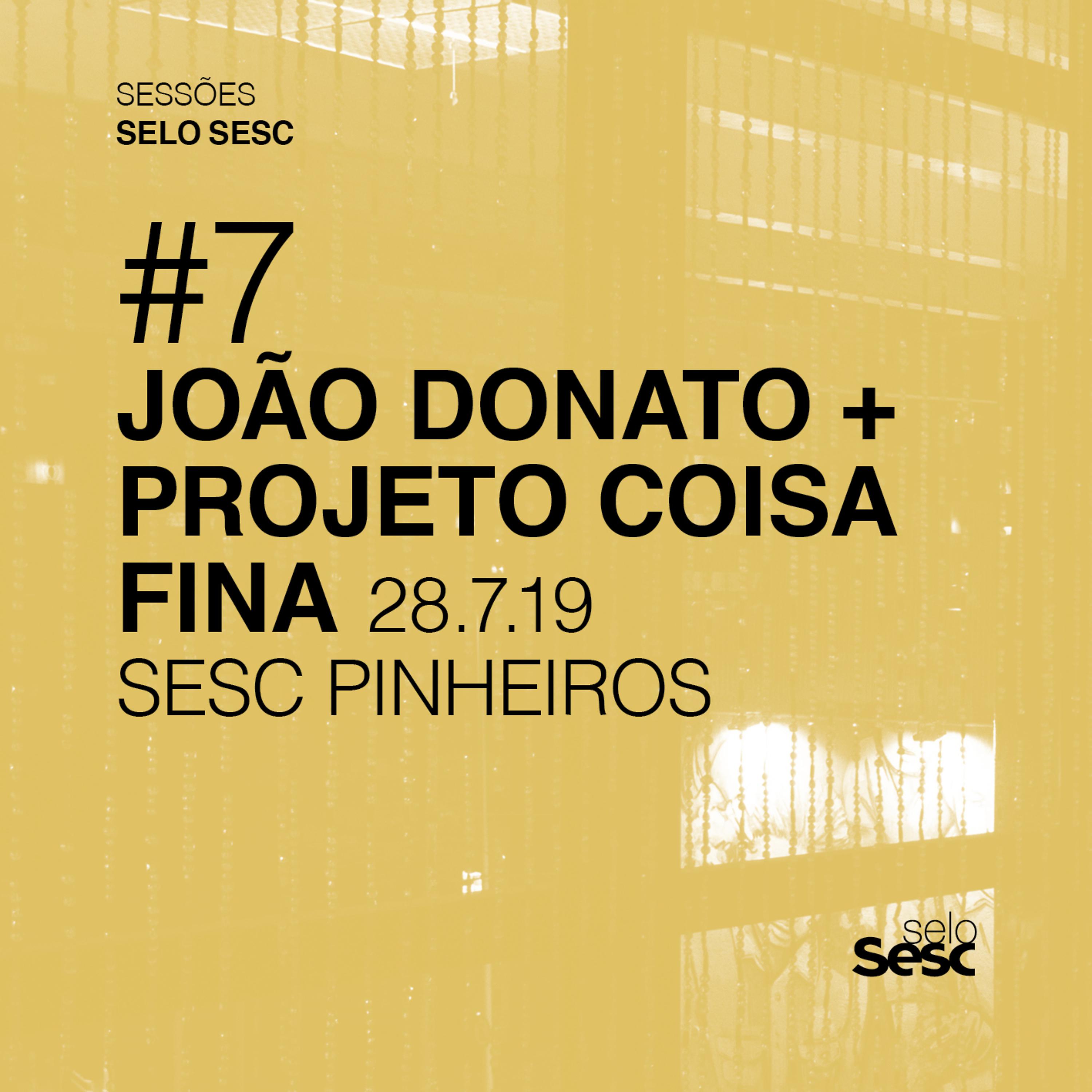 Постер альбома Sessões Selo Sesc #7: João Donato + Projeto Coisa Fina