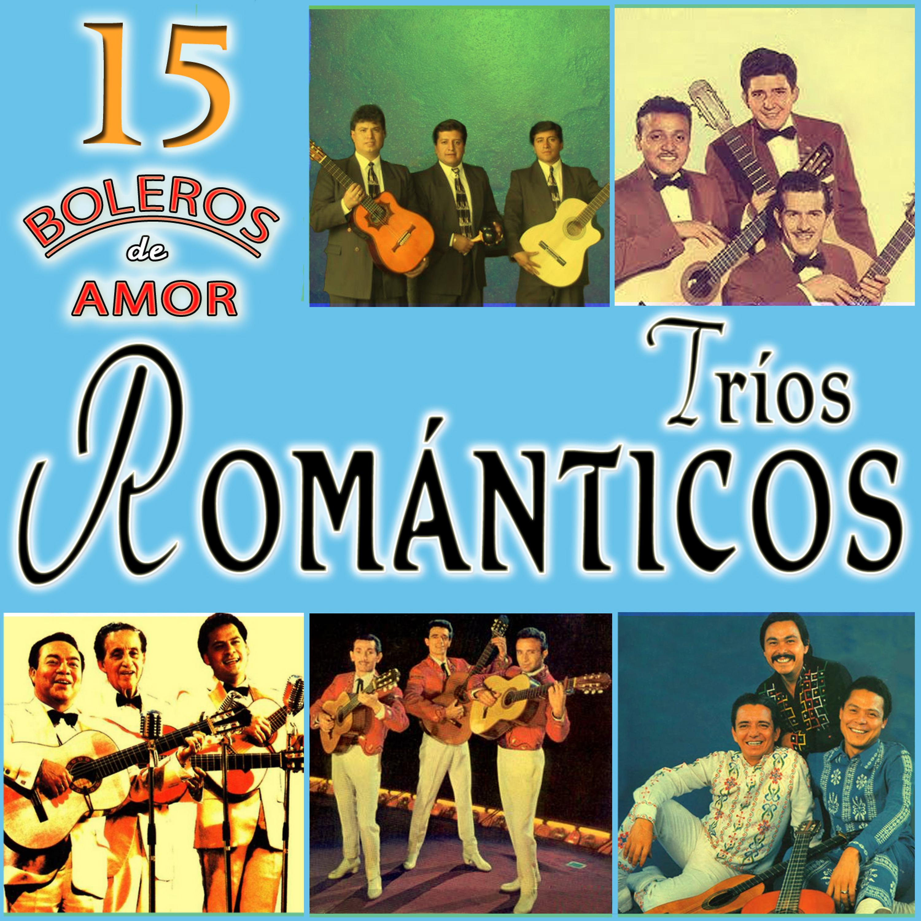 Постер альбома Tríos Románticos. 15 Boleros de Amor