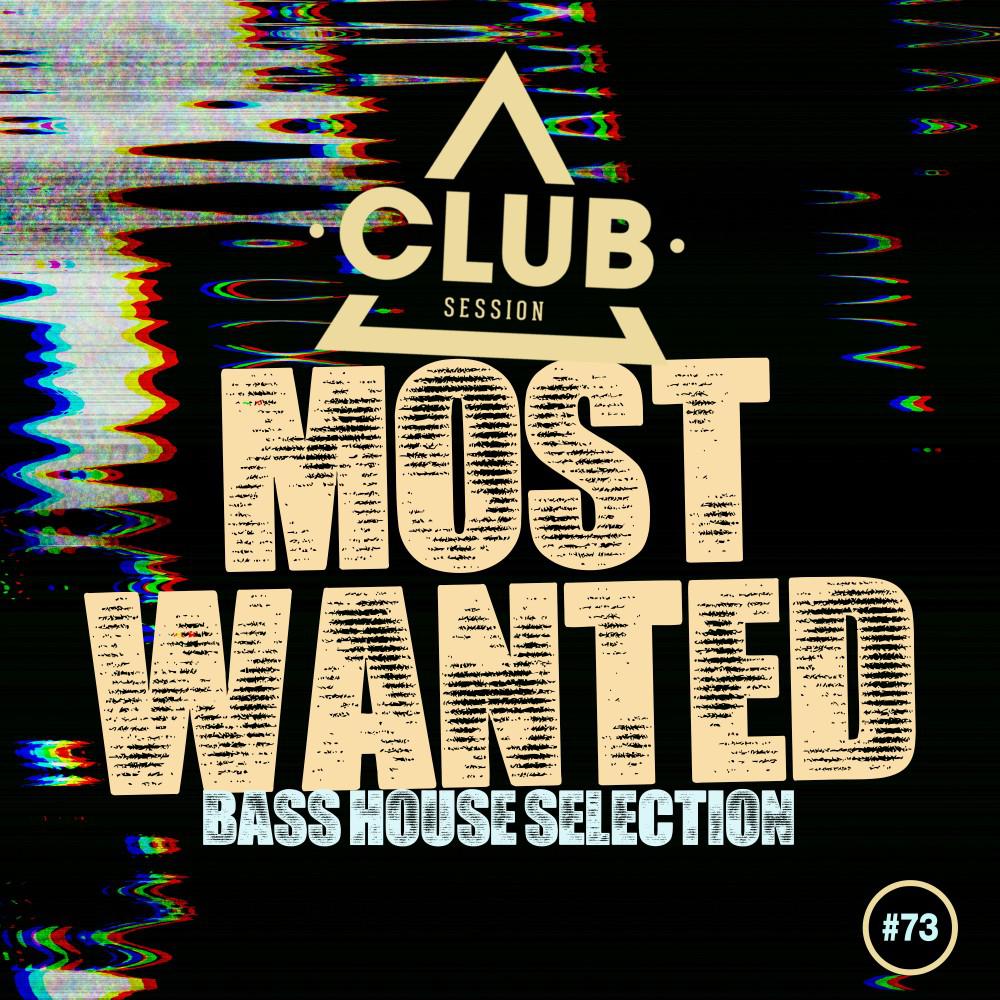 Постер альбома Most Wanted - Bass House Selection, Vol. 73