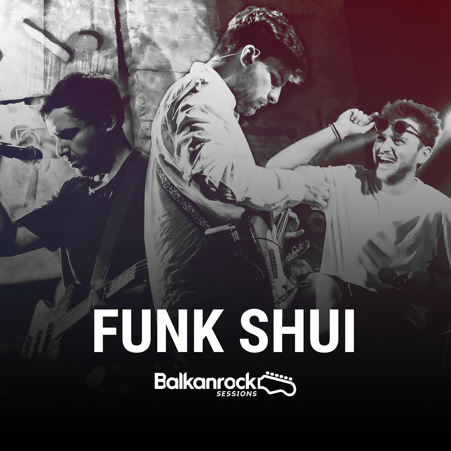 Постер альбома Funk Shui Live @ Balkanrock Sessions