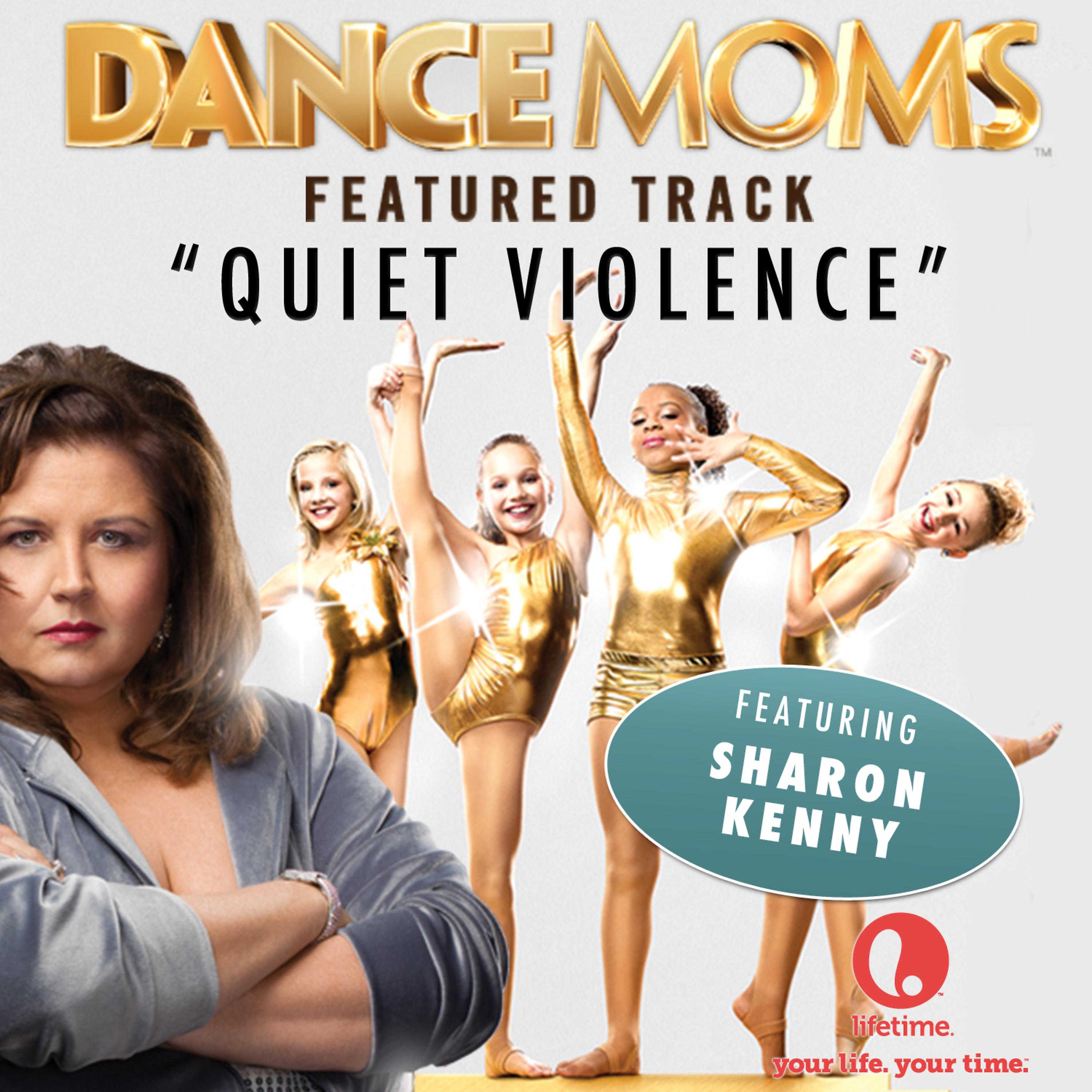 Постер альбома Quiet Violence (From "Dance Moms") - Single