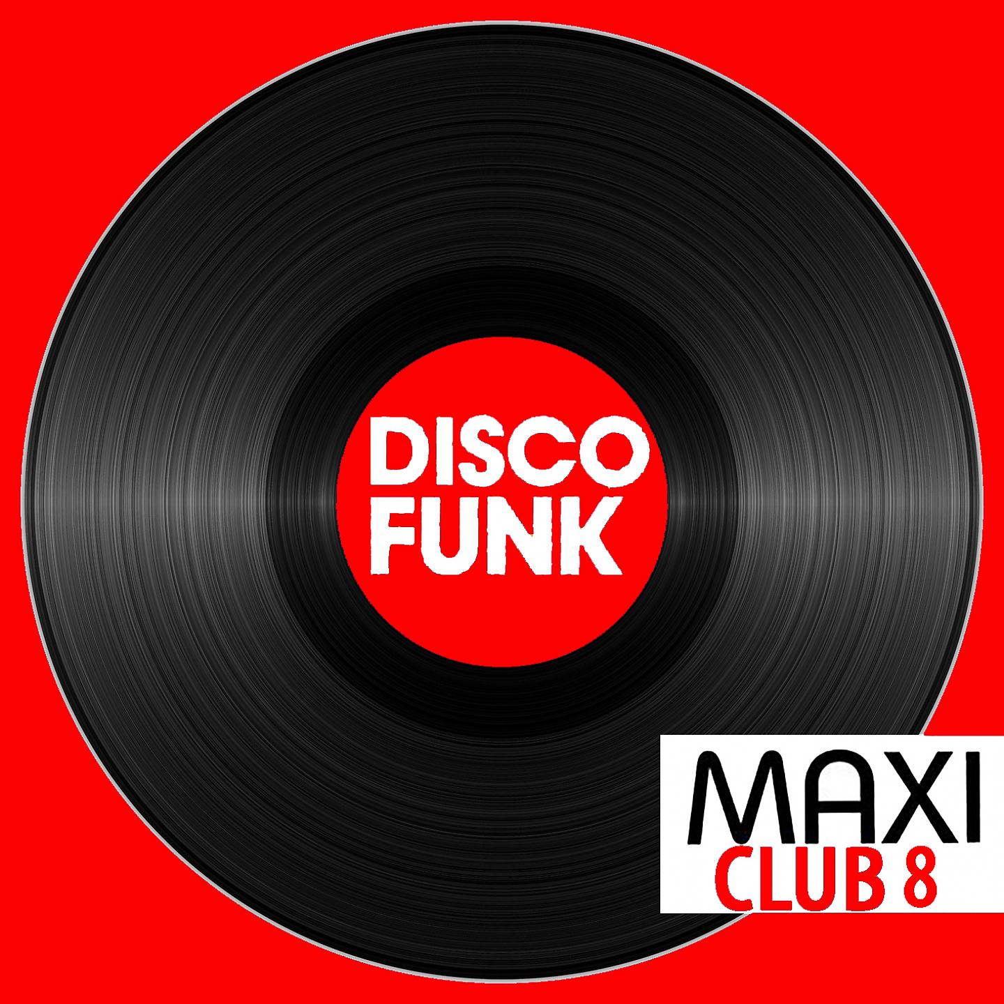 Постер альбома Maxi Club Disco Funk, Vol. 8