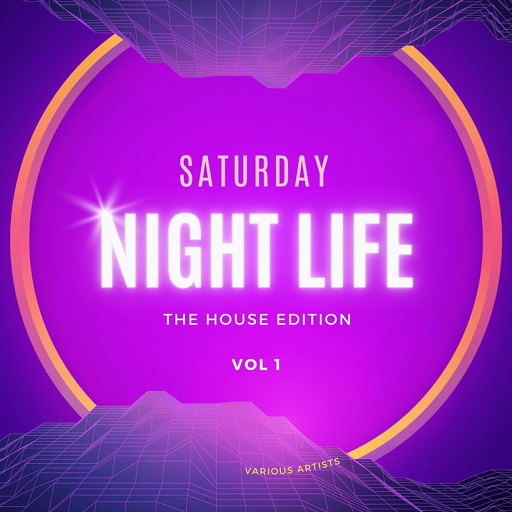 Постер альбома Saturday Night Life (The House Edition), Vol. 1