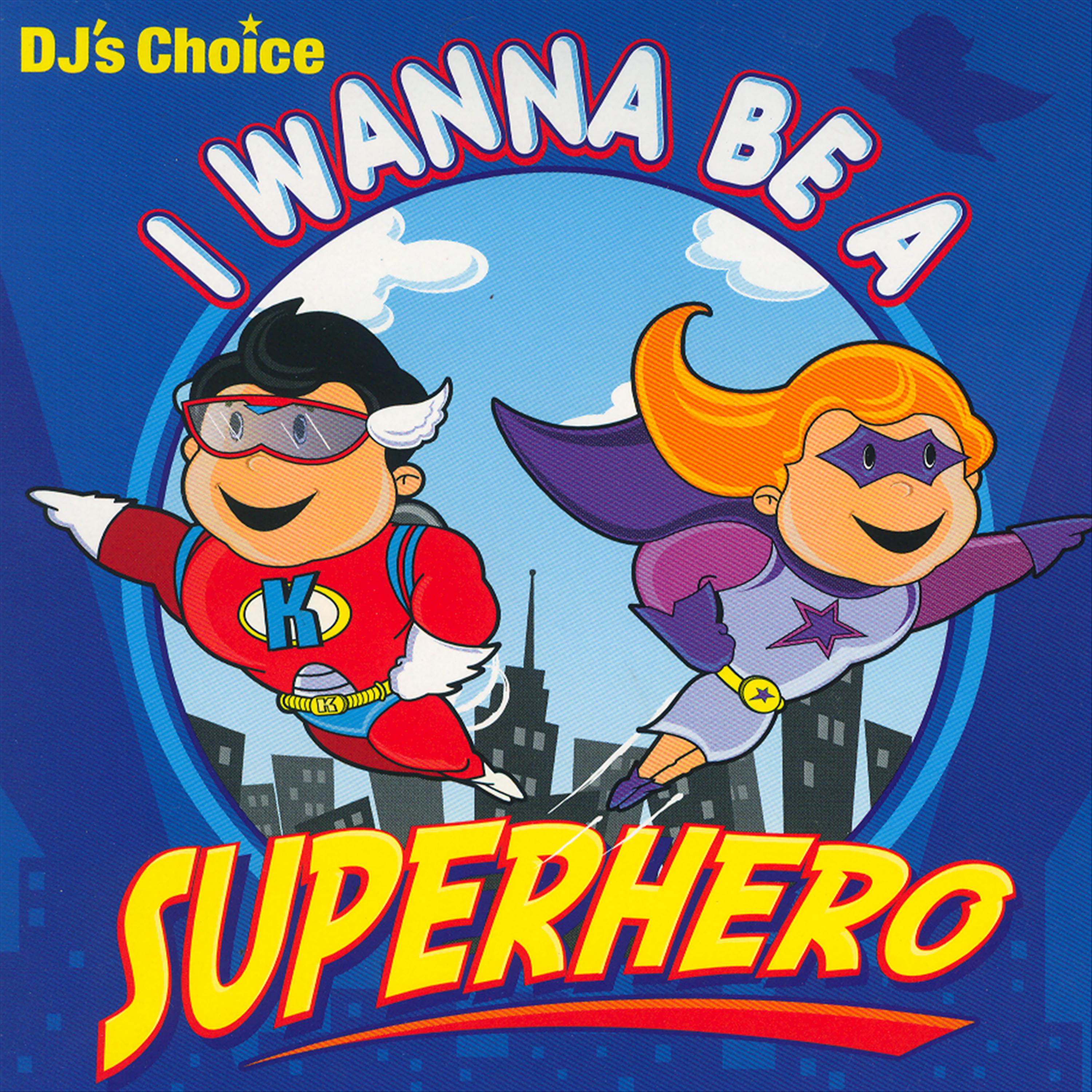 Постер альбома I Wanna Be A Super Hero