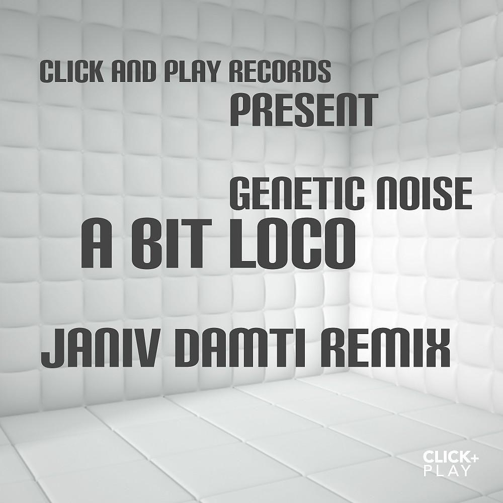 Постер альбома A Bit Loco (Janiv Damti Remix)