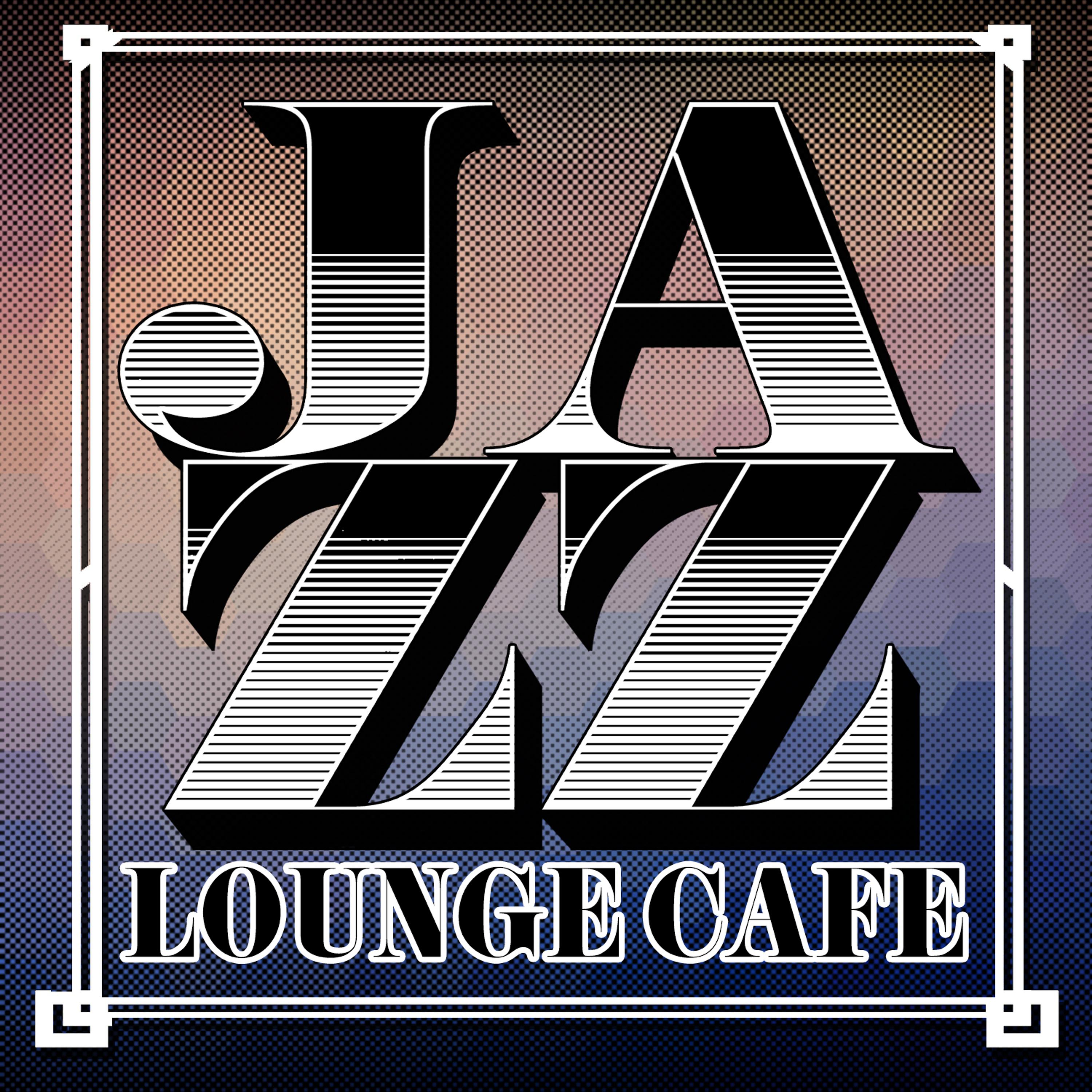 Постер альбома Jazz Lounge Cafe