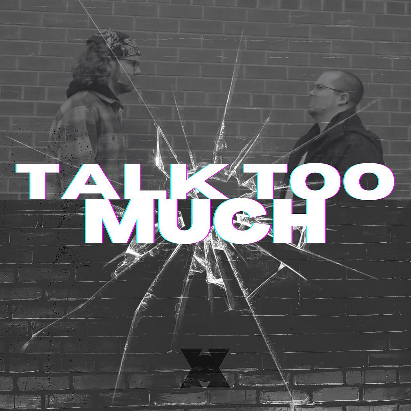 Постер альбома Talk Too Much