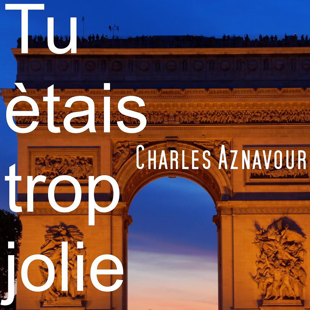 Постер альбома Tu ètais trop jolie (Remastered)
