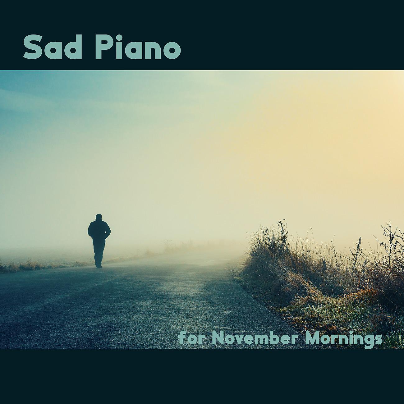 Постер альбома Sad Piano for November Mornings