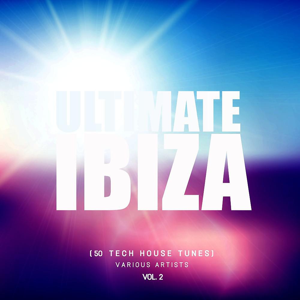 Постер альбома Ultimate Ibiza, Vol. 2 (50 Tech House Tunes)