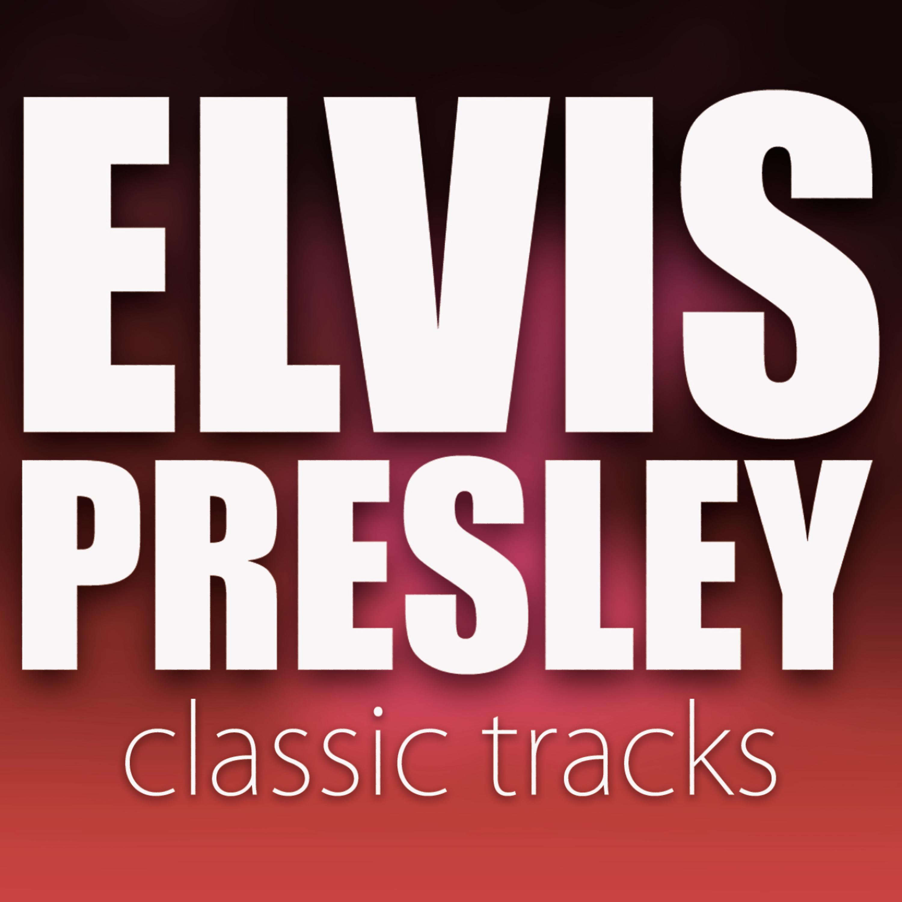 Постер альбома Elvis Presley Classic Tracks