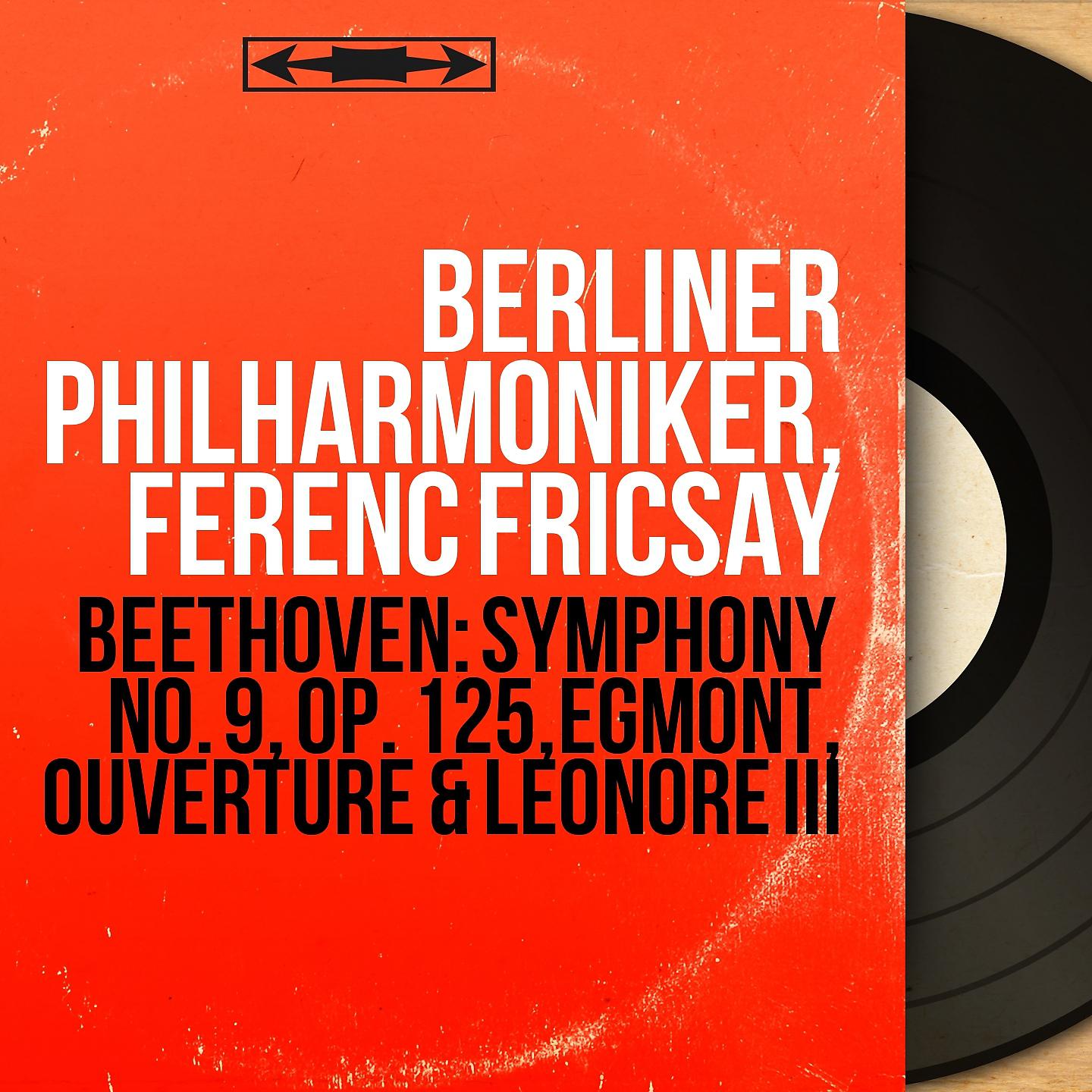 Постер альбома Beethoven: Symphony No. 9, Op. 125, Egmont, Ouverture & Leonore III