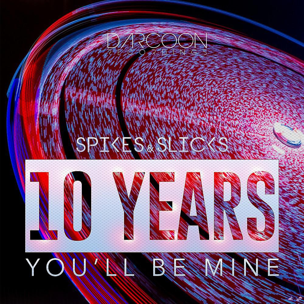 Постер альбома 10 Years (You'll Be Mine)