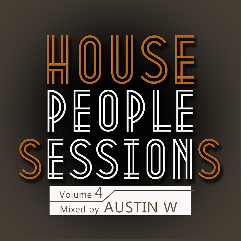 Постер альбома House People Sessions, Vol. 4 (Mixed by Austin W)
