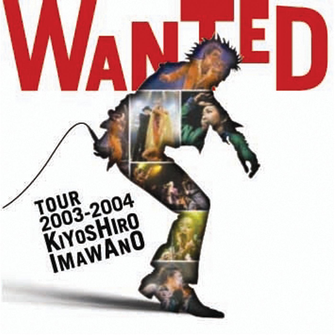 Постер альбома Wanted Tour 2003-2004 Kiyoshiro Imawano