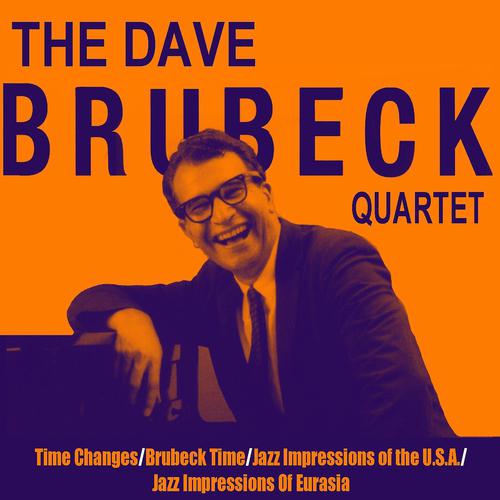 Постер альбома Time Changes / Brubeck Time / Jazz Impressions of the U.S.A. / Jazz Impressions of Eurasia