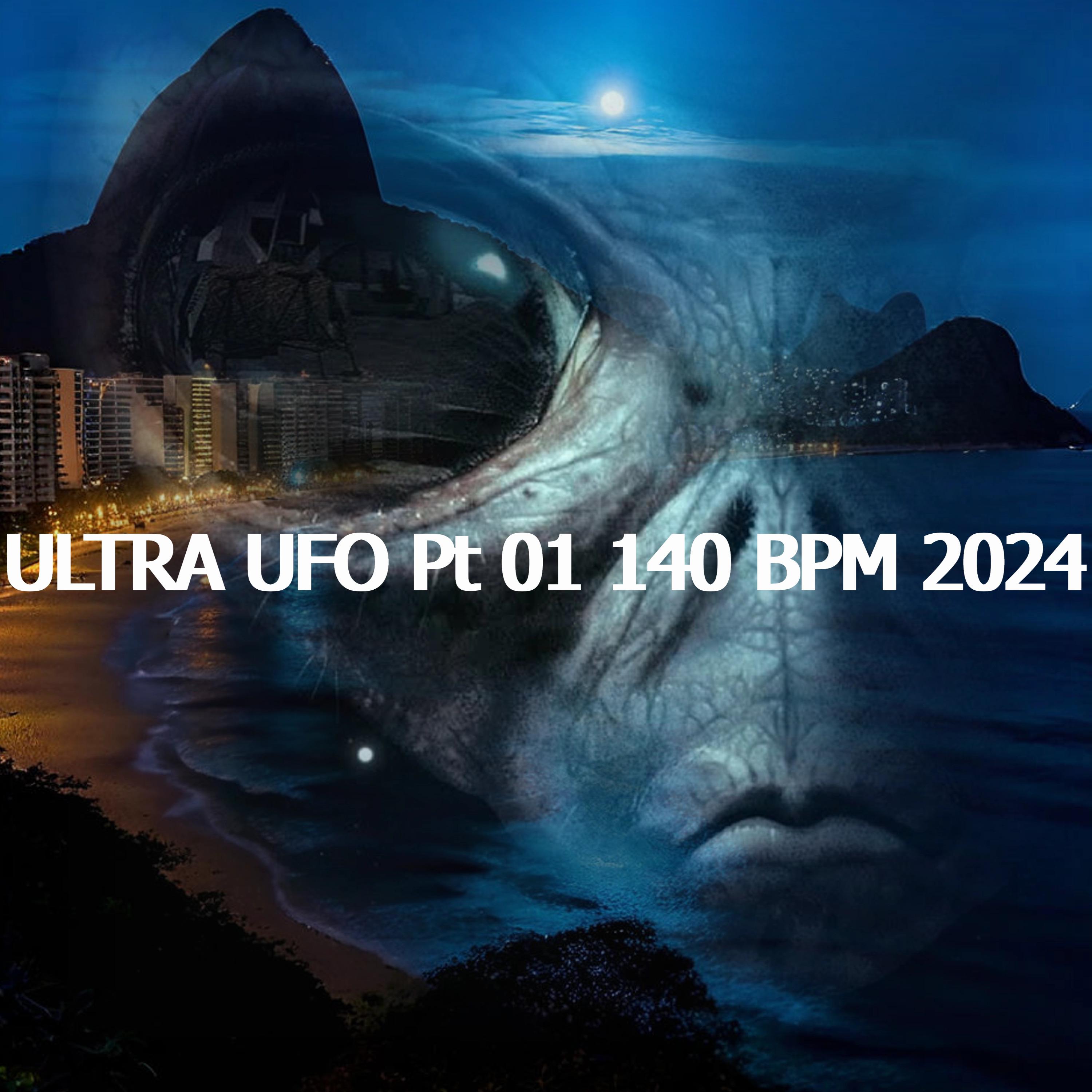 Постер альбома Ultra Ufo  Pt. 01 140 bpm 2024