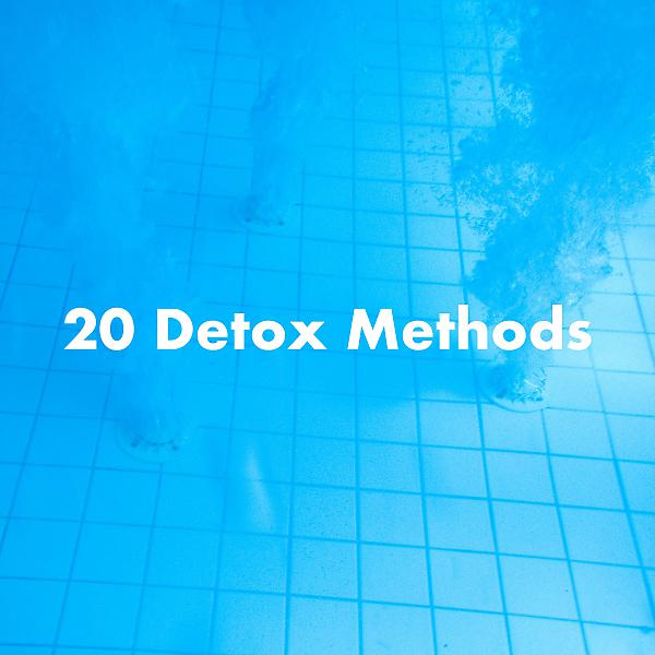 Постер альбома 20 Detox Methods That Really Work to Cleanse Your Body