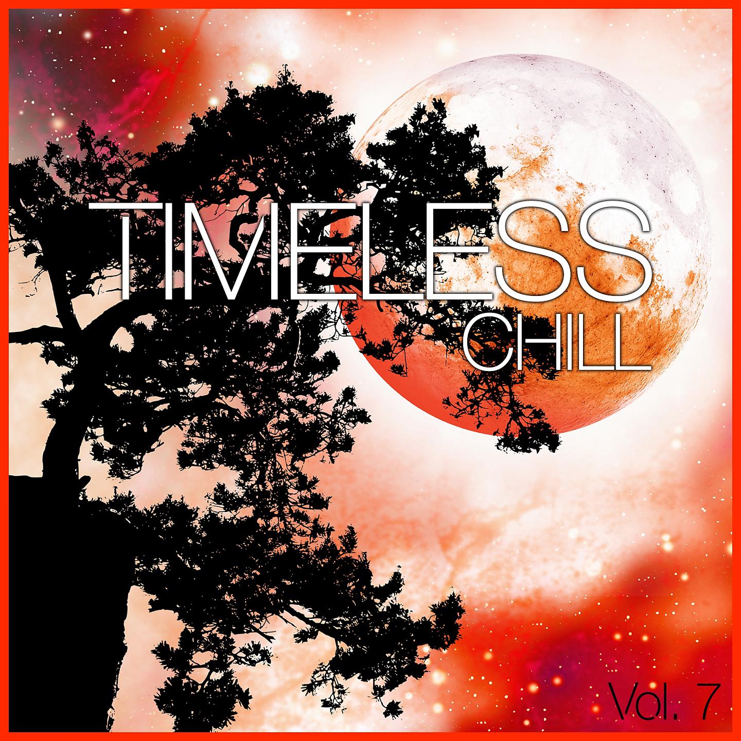 Постер альбома Timeless Chill, Vol. 7