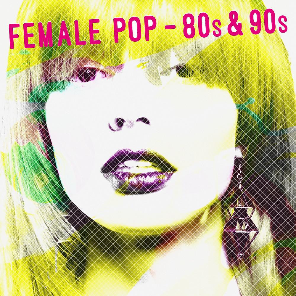 Постер альбома Female Pop - 80S and 90s