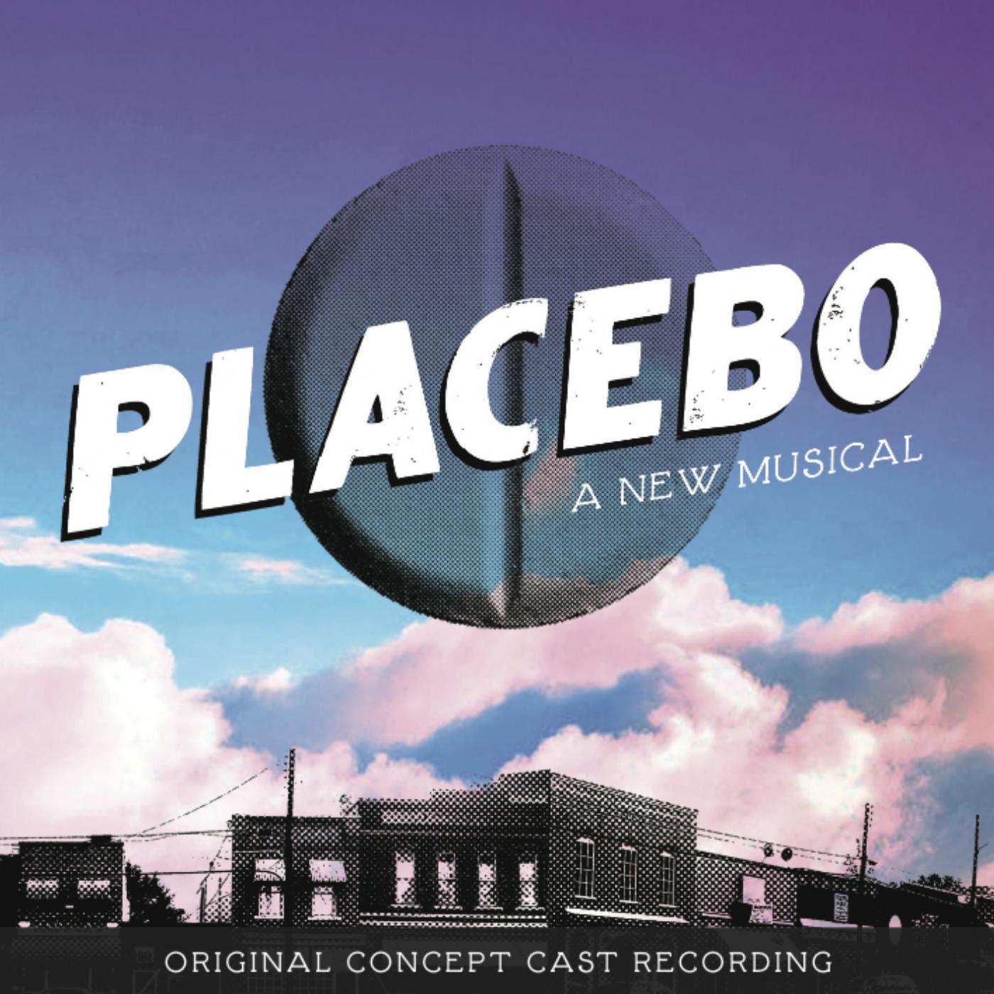 Постер альбома Placebo - A New Musical [Original Concept Cast Recording]