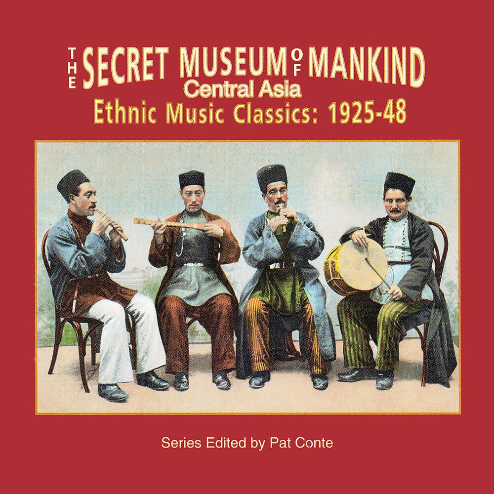 Постер альбома The Secret Museum of Mankind - Central Asia - Ethnic Music Classics: 1925-48