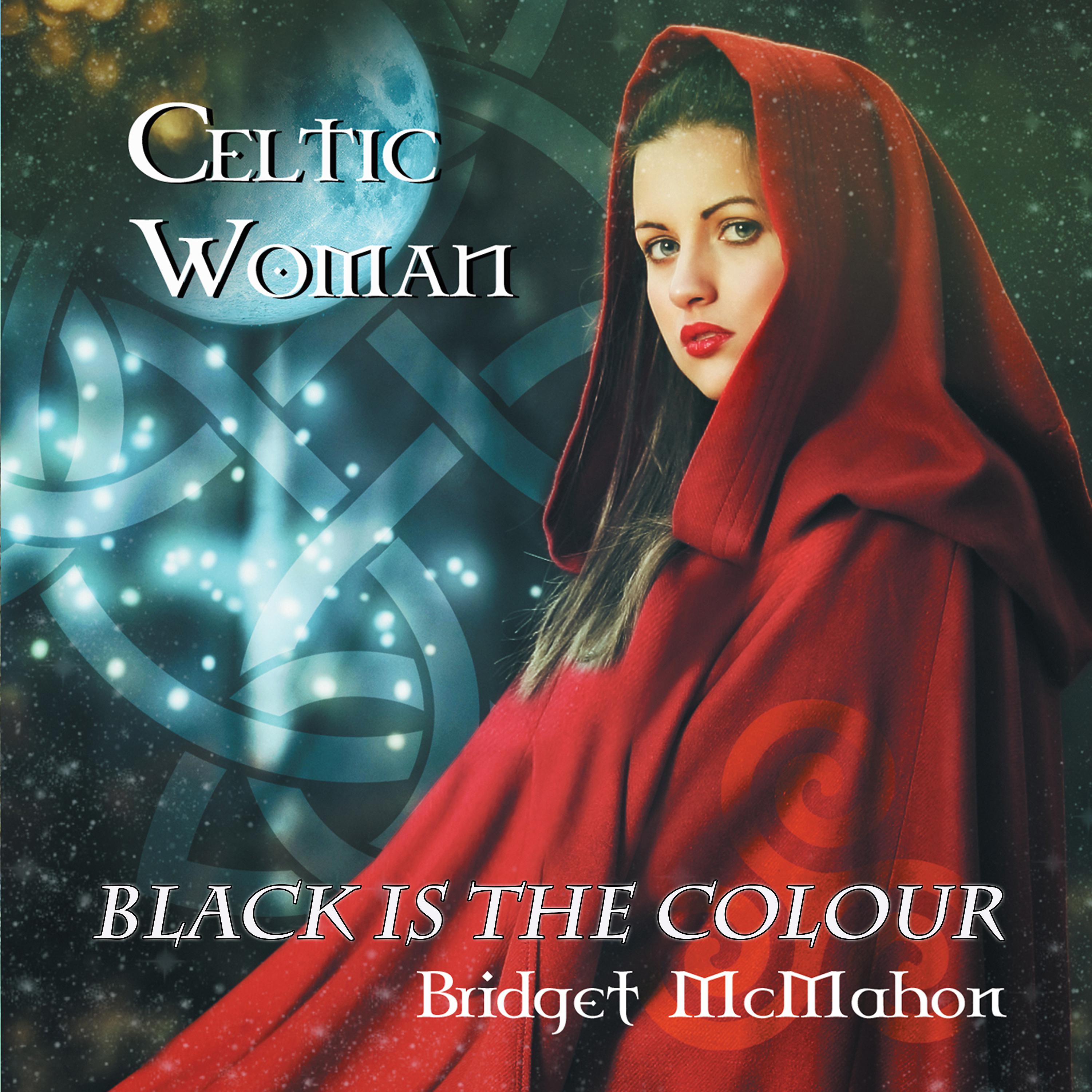 Постер альбома Celtic Woman - Black Is the Colour