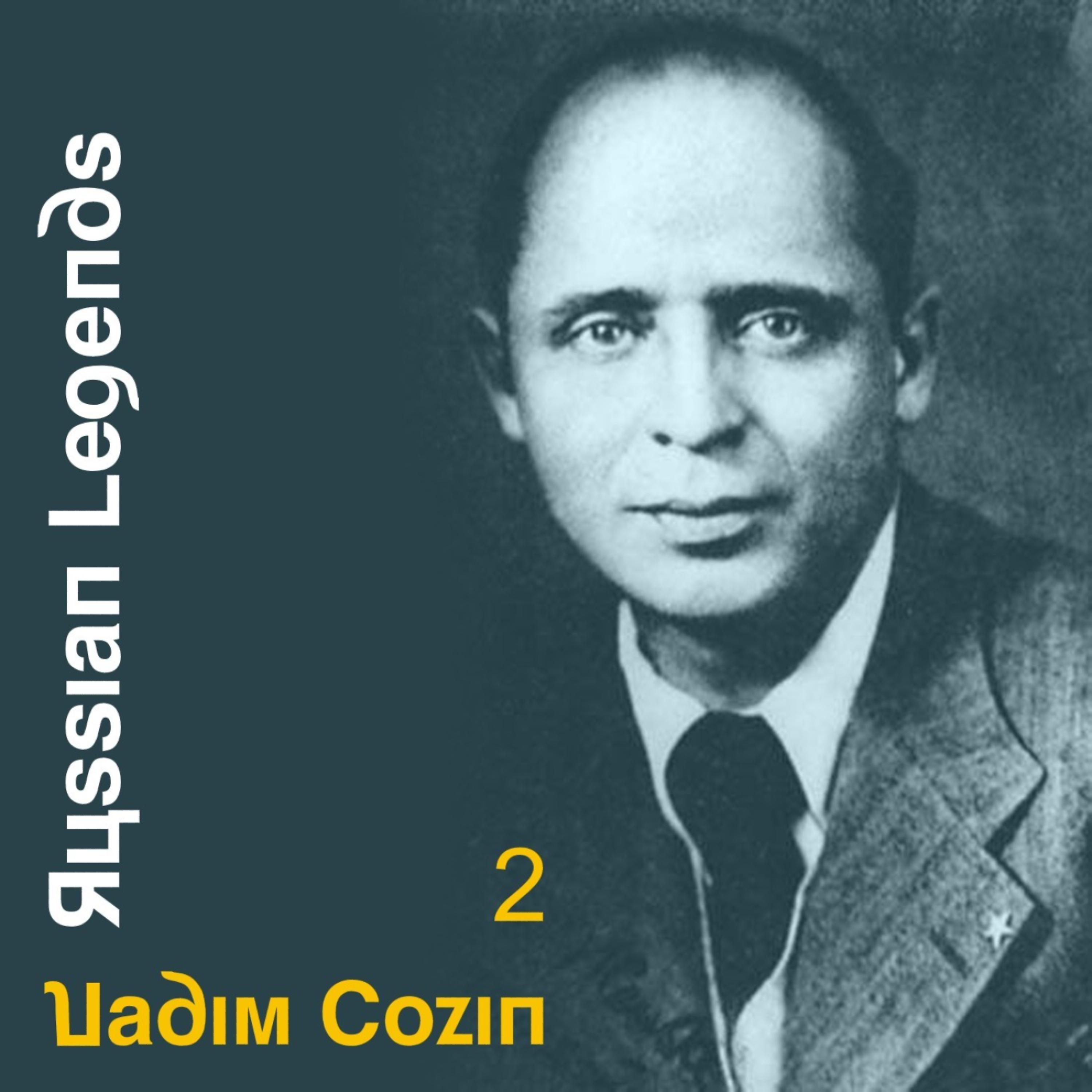 Постер альбома Russian Legends: Vadim Cozin, Vol. 2